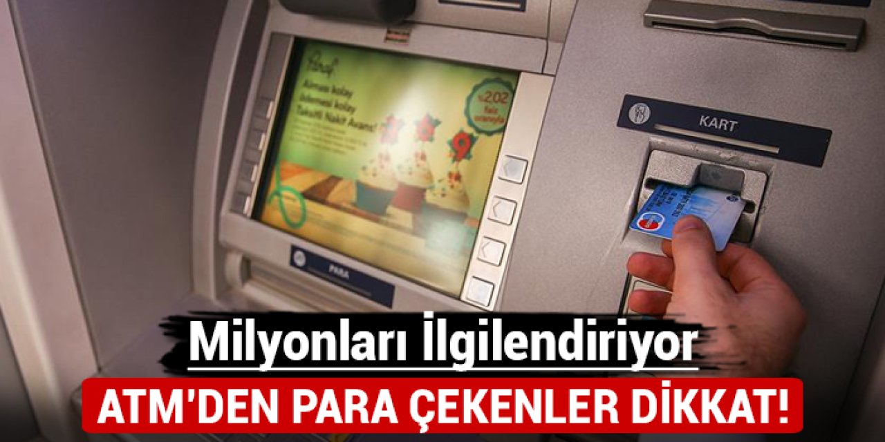 Milyonları ilgilendiriyor! ATM'den para çekenler dikkat: Limitler değişti!