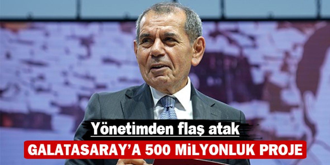 Galatasaray'a 500 milyonluk proje: Yönetimden flaş atak