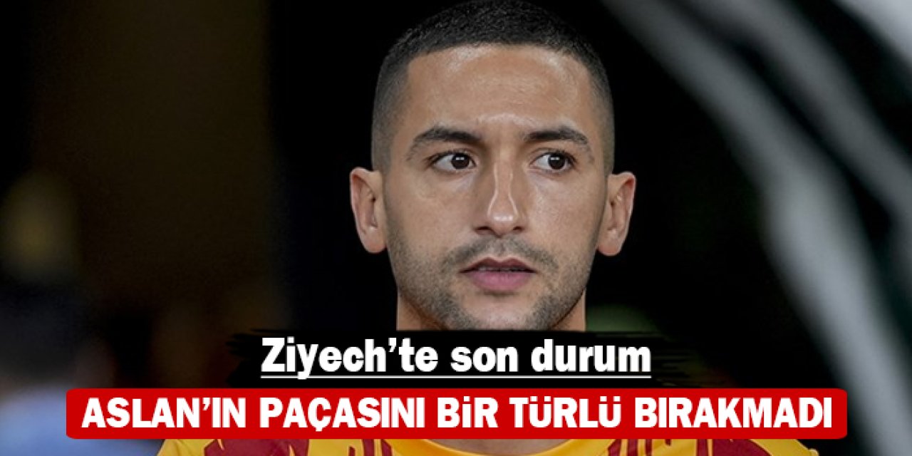 Aslan'ın paçasını bir türlü bırakmadı: Ziyech'te son durum