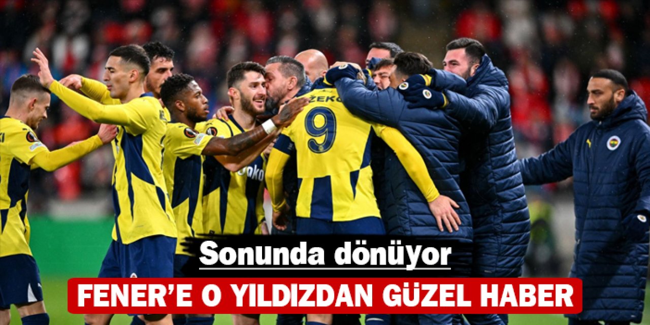 Fener'e o yıldızdan güzel haber: Sonunda dönüyor