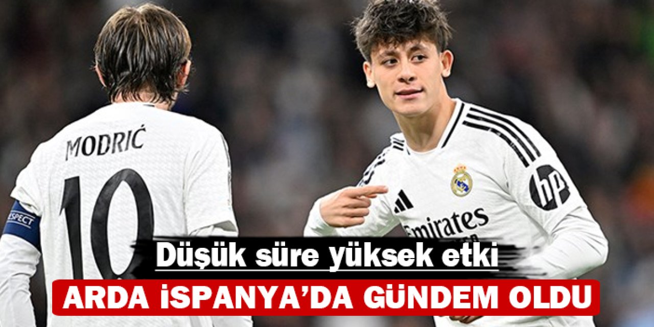 Arda Güler İspanya'da gündem oldu: Düşük süre yüksek etki