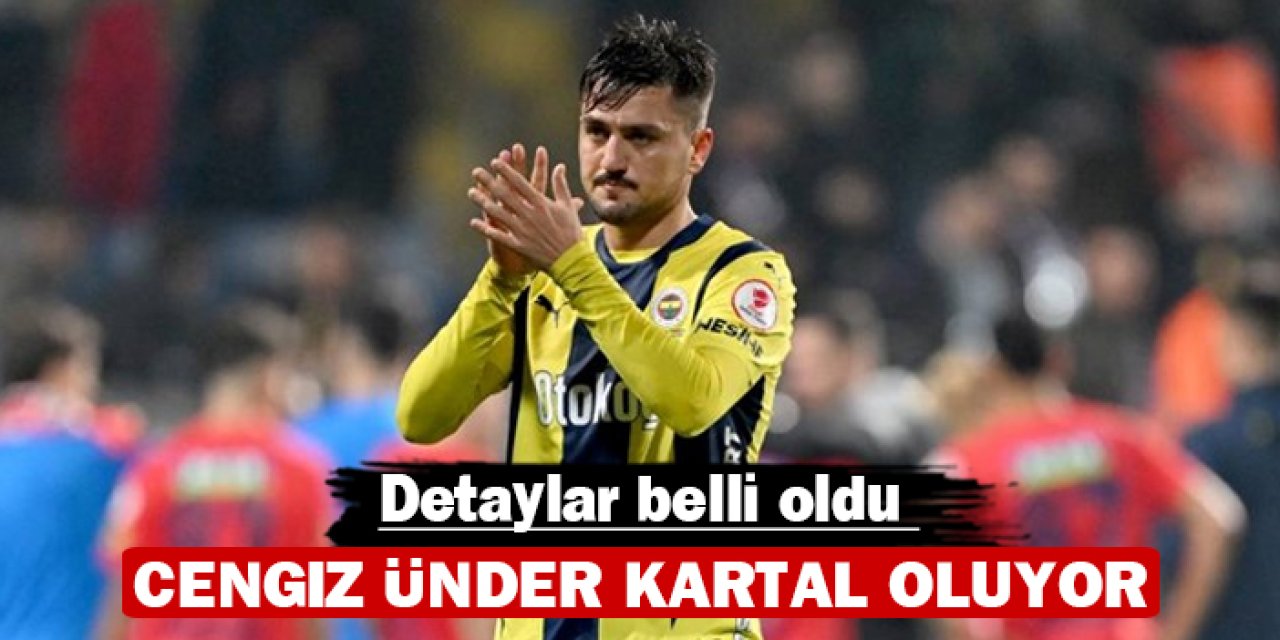 Cengiz Ünder Kartal oluyor: Detaylar belli oldu