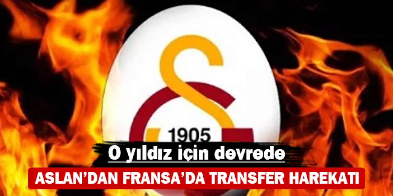 Aslan'dan Fransa'da transfer harekatı: O yıldız için devrede