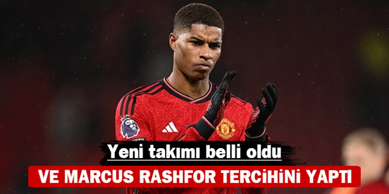 Ve Marcus Rashfor tercihini yaptı: Yeni takımı belli oldu