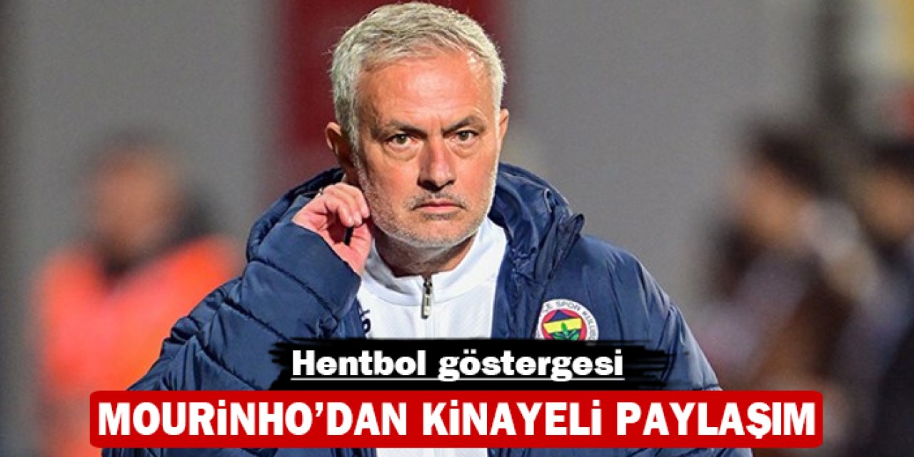 Jose Mourinho'dan kinayeli paylaşım: Hentbol göstergesi