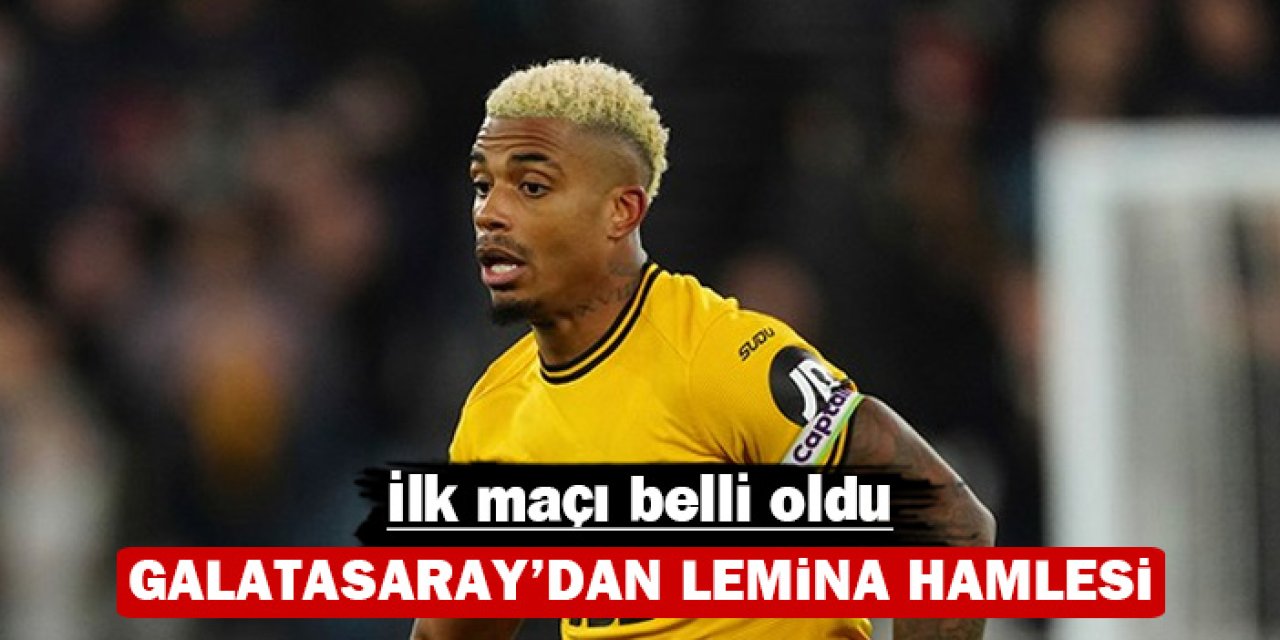 Galatasaray'dan Lemina hamlesi: İlk maçı belli oldu