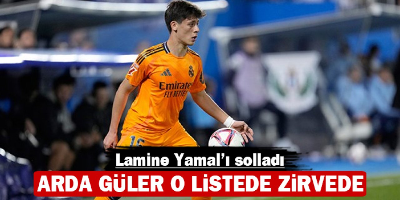 Arda Güler o listede zirvede: Lamine Yamal'ı solladı