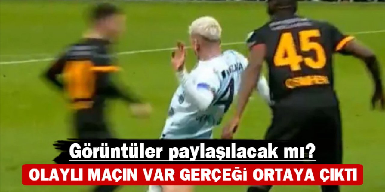 Olaylı maçın VAR gerçeği ortaya çıktı: Görüntüler paylaşılacak mı?