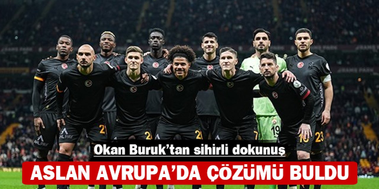 Aslan Avrupa'da çözümü buldu: Okan Buruk'tan sihirli dokunuş