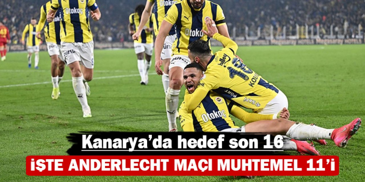 Kanarya'da hedef son 16: İşte Anderlecht maçı muhtemel 11'i