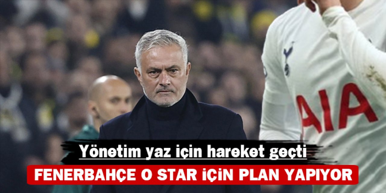 Fenerbahçe o star İçin şimdiden plan yapıyor: Yönetim hareket geçti