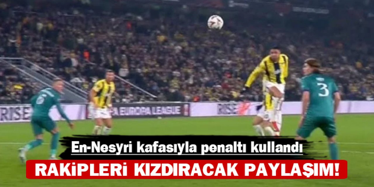 En-Nesyri kafasıyla penaltı kullandı: Rakipleri kızdıracak paylaşım