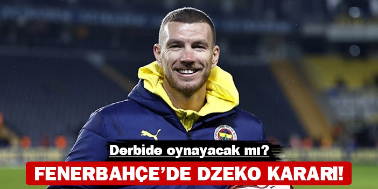 Fenerbahçe'de Dzeko kararı: Derbide oynayacak mı?