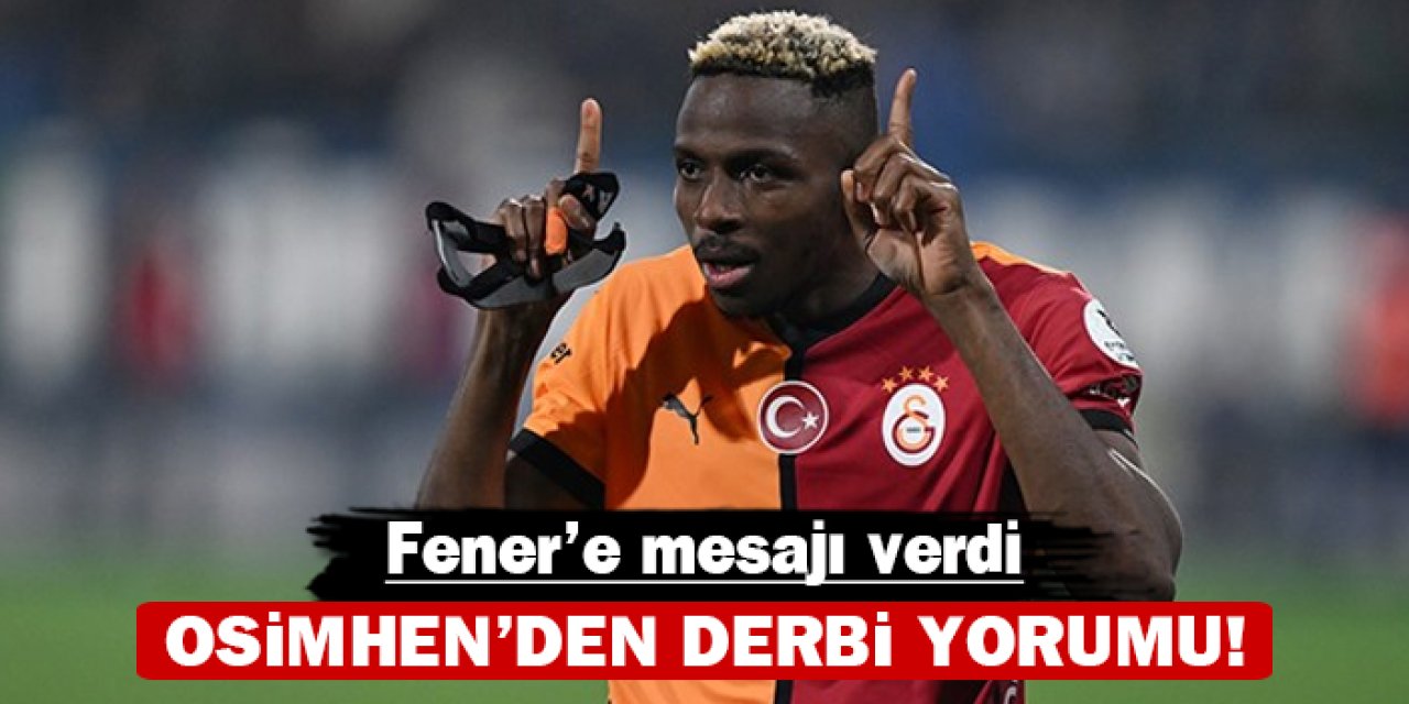 Fener'e mesajı verdi: Osimhen'den derbi yorumu