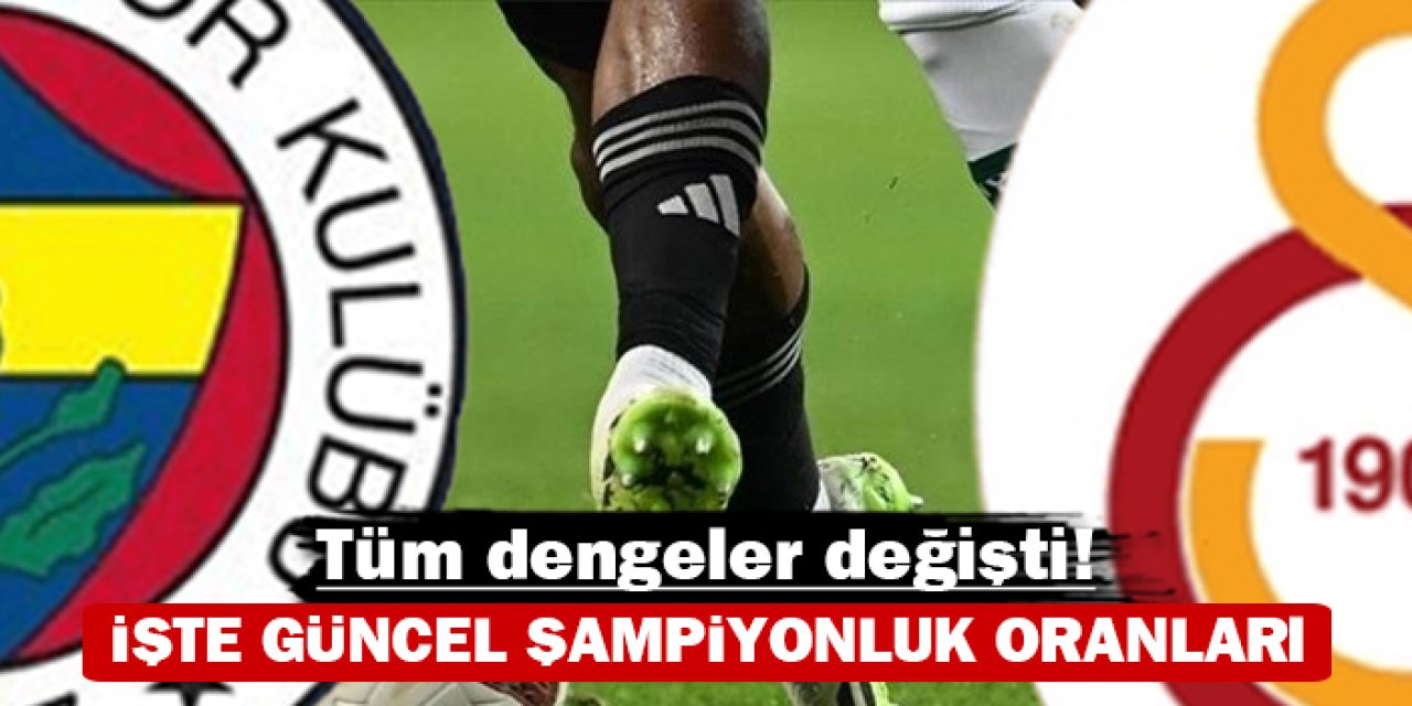 Tüm dengeler değişti: Şampiyonluk oranları güncellendi