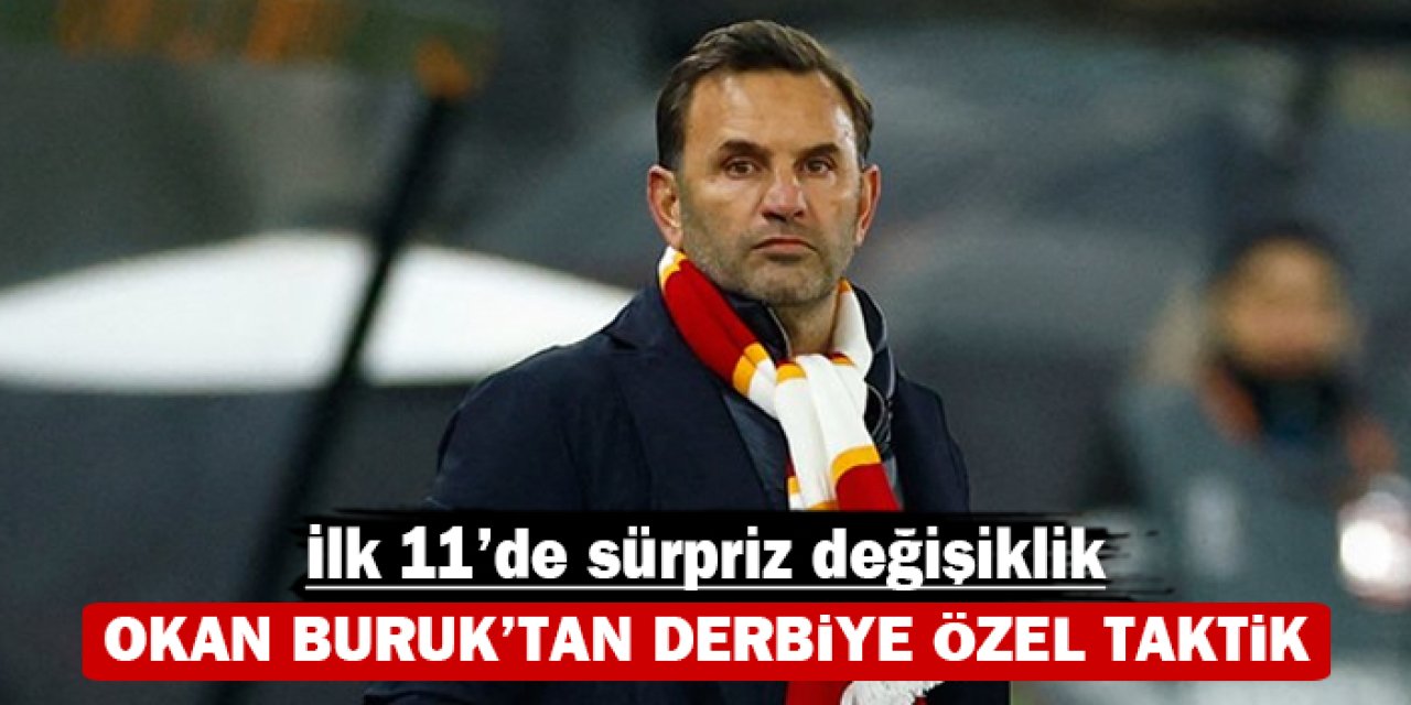 Okan Buruk'tan derbiye özel taktik: İlk 11'de sürpriz değişiklik