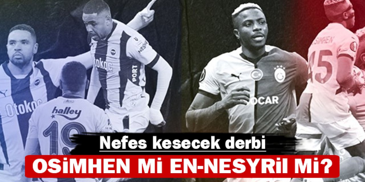 Nefesleri kesecek derbi: Osimhen mi En-Nesyri mi?