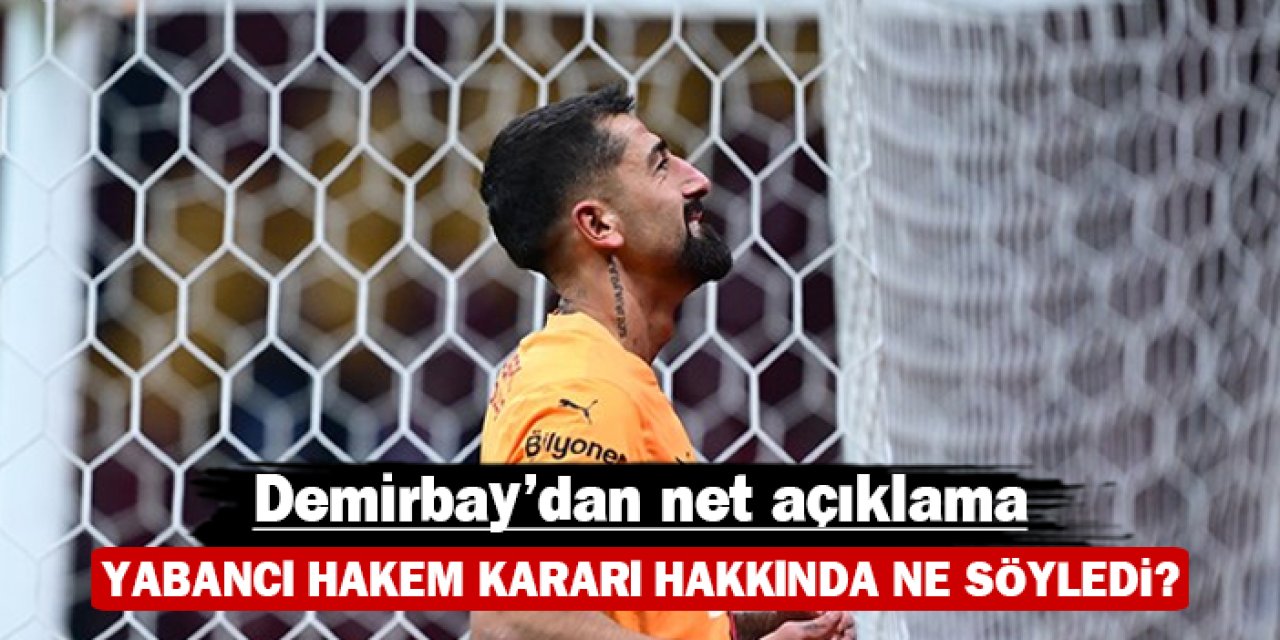 Kerem Demirbay'dan net açıklama: Yabancı hakem kararı hakkında ne söyledi?