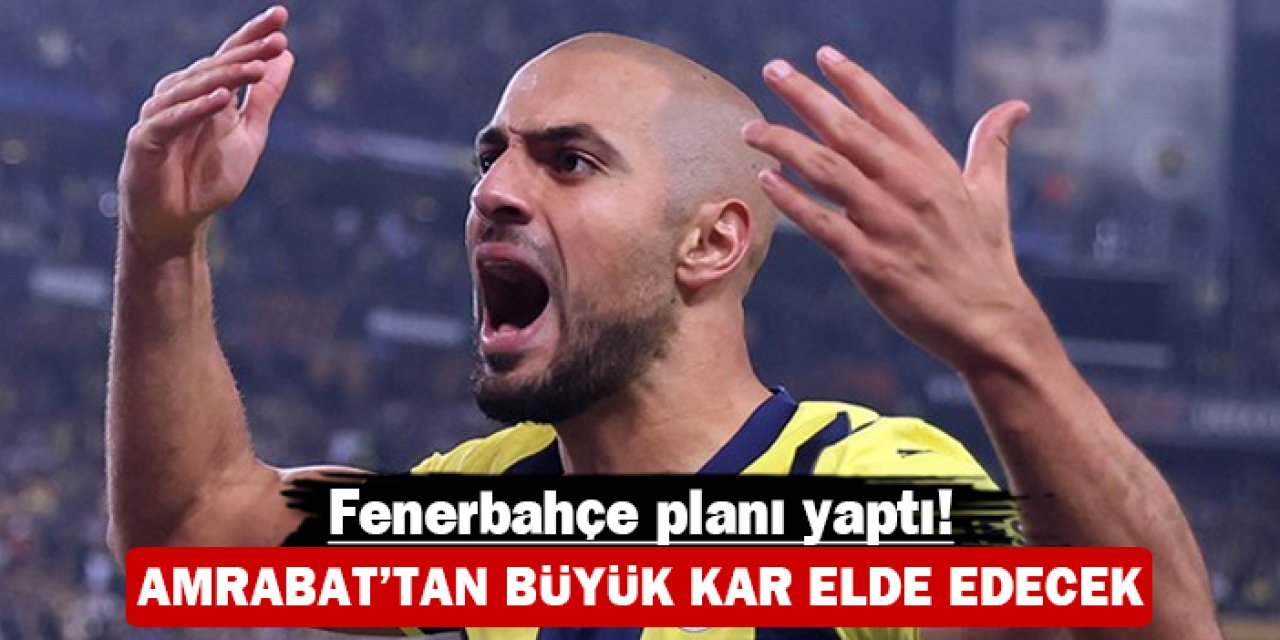 Fenerbahçe planı kurdu: Amrabat'tan büyük kar edecek