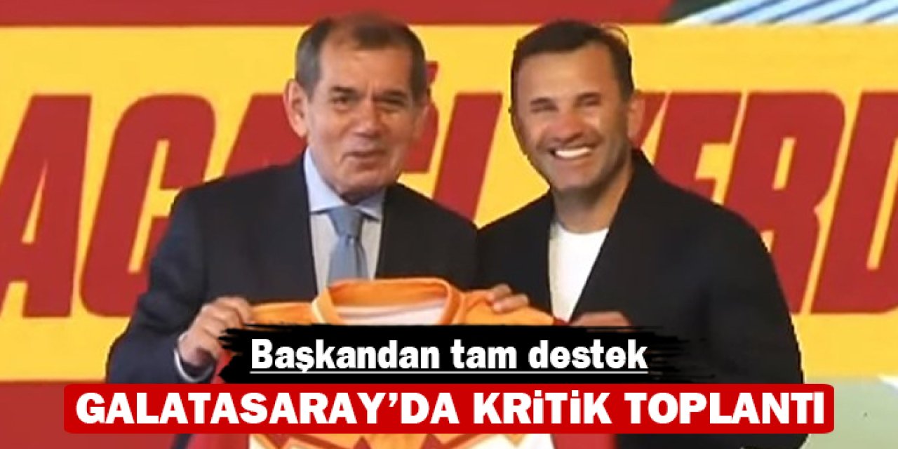 Galatasaray'da kritik toplantı: Başkandan tam destek