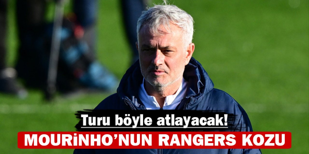 Mourinho'nun Rangers kozu: Turu böyle atlayacak!