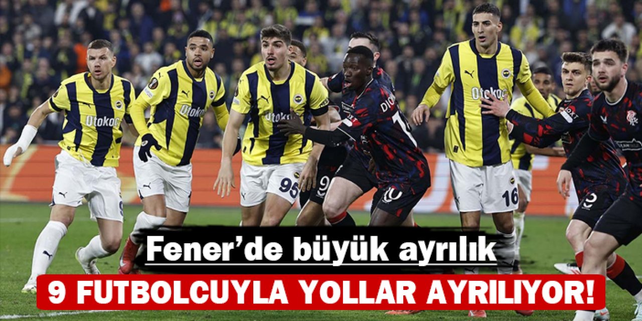 Fener'de büyük ayrılık: 9 futbolcuyla yollar ayrılıyor