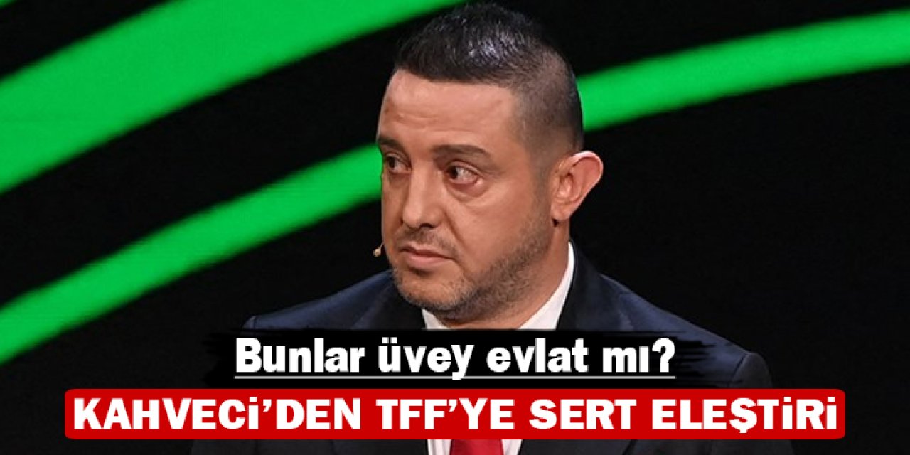 Kahveci'den TFF'ye sert eleştiri: Bunlar üvey evlat mı?