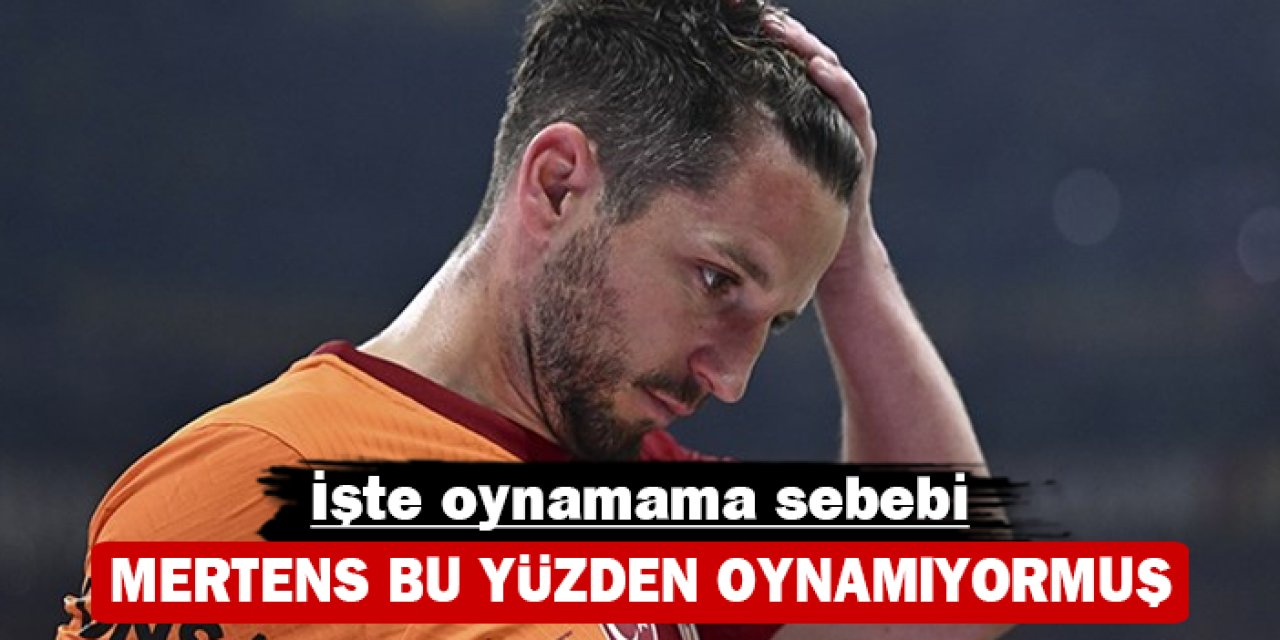 Mertens bu yüzden oynamıyormuş: İşte sebebi