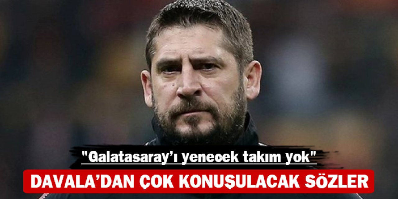 Ümit Davala'dan çok konuşulacak sözler: "Galatasaray'ı yenecek takım yok"