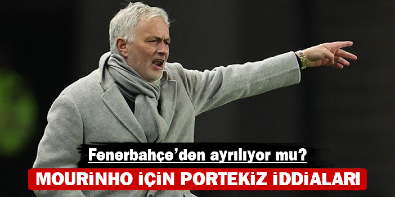 Mourinho için Portekiz iddiaları: Fenerbahçe'den ayrılıyor mu?