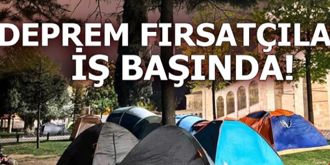 Deprem fırsatçılıkları