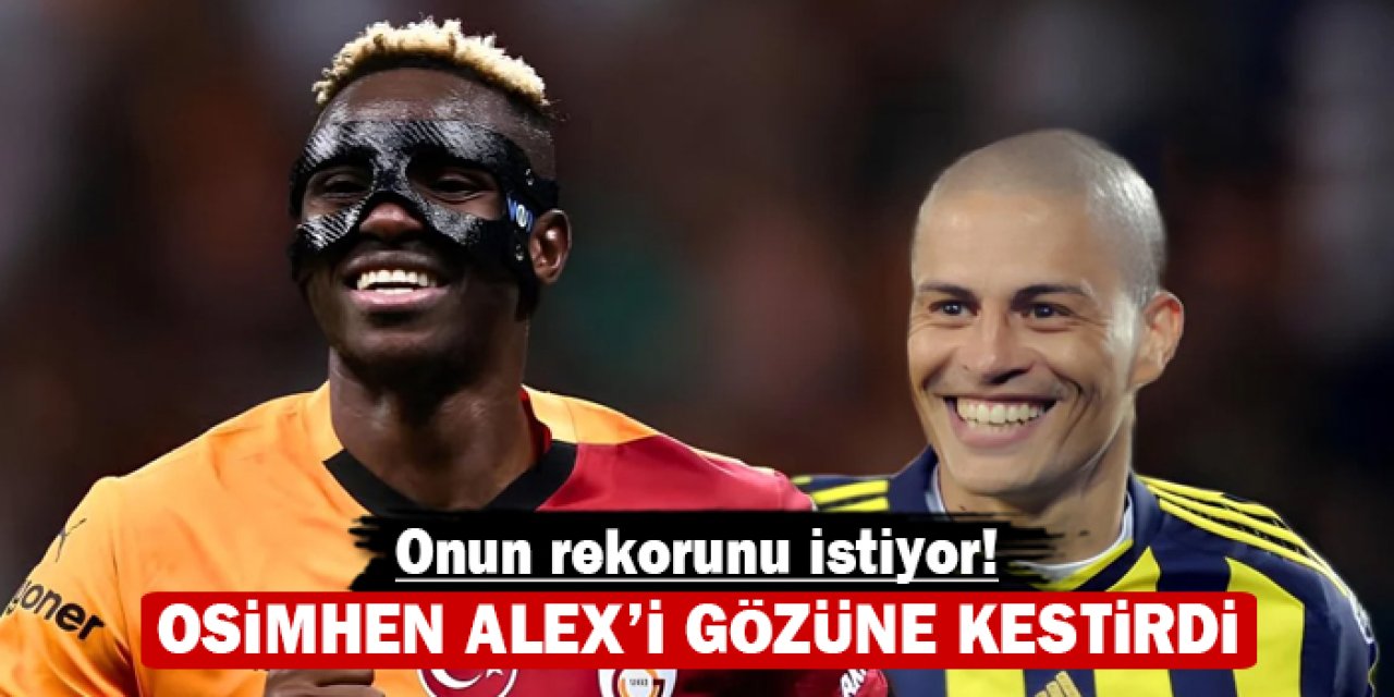 Osimhen Alex'i gözüne kestirdi: Onun rekorunu istiyor