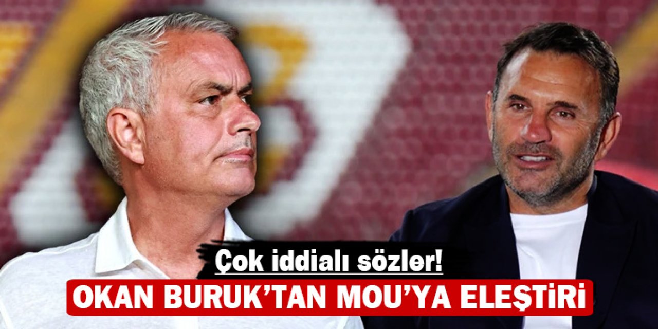 Okan Butuk'tan Mourinho'ya sert eleştiriler: Gündeme bomba gibi oturdu
