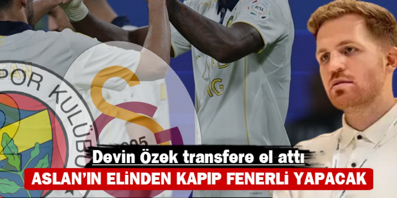 Devin Özek transfere el attı: Aslan'ın elinden alıp Fenerli yapacak