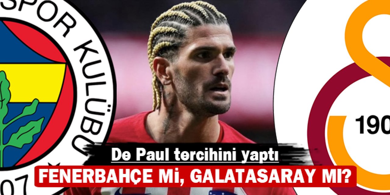 De Paul tercihini yaptı: Fenerbahçe mi, Galatasaray mı?
