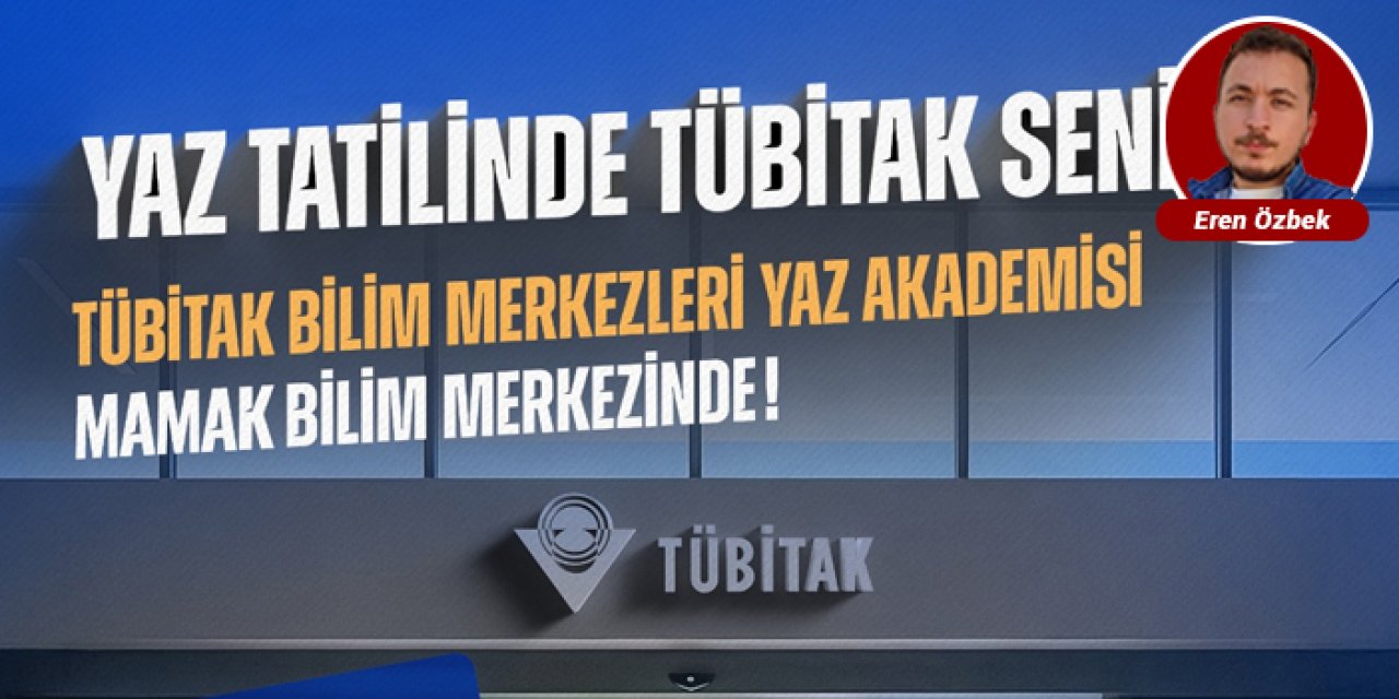 Mamak Bilim Merkezi, yaz tatilinde öğrencilere bilim dolu bir ortam sunacak