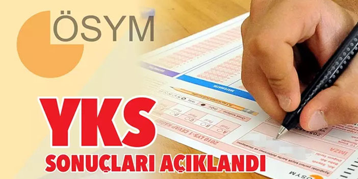 YKS sonuçları açıklandı: Birinciler belli oldu, tercih maratonu başladı