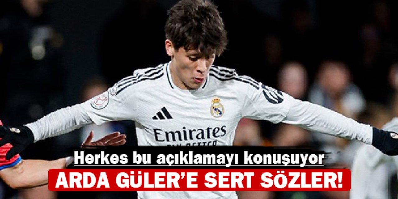 Arda Güler'e sert sözler: Herkes bu açıklamayı konuşuyor