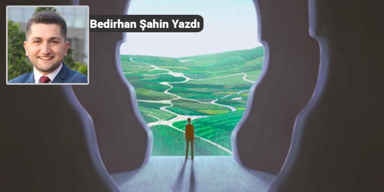 Bedirhan Şahin yazdı: Hayata yeni bir bakış