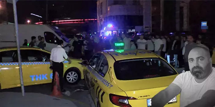 Taksici Sefer Kaya silahlı saldırıda hayatını kaybetti