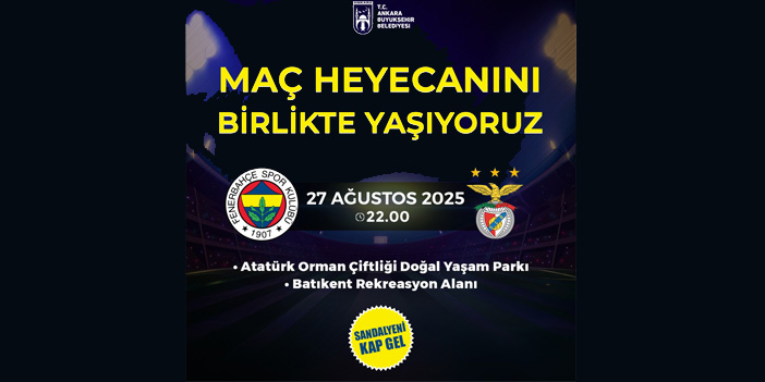 Başkentte maç heyecanı açık havada yaşanacak
