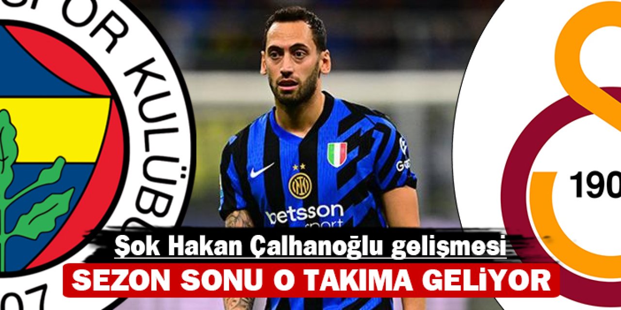 Şok Hakan Çalhanoğlu gelişmesi: Sezon sonu o takıma geliyor