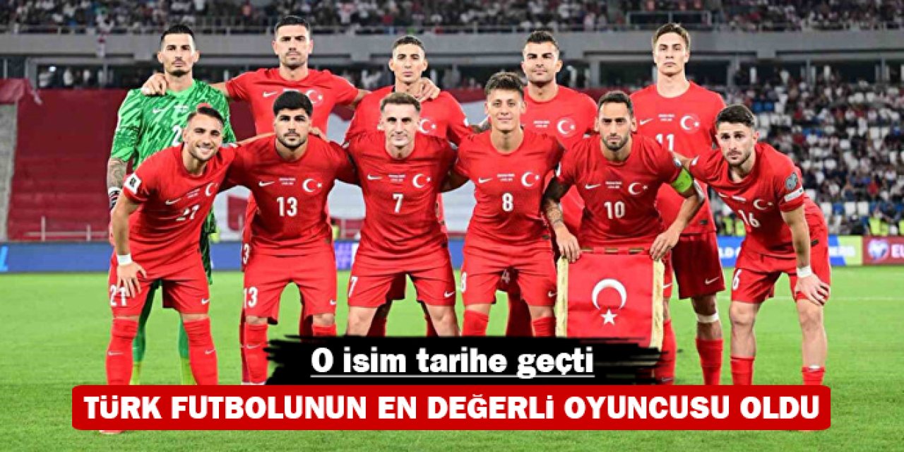 O isim tarihe geçti: Türk futbolunun en değerli oyuncusu oldu