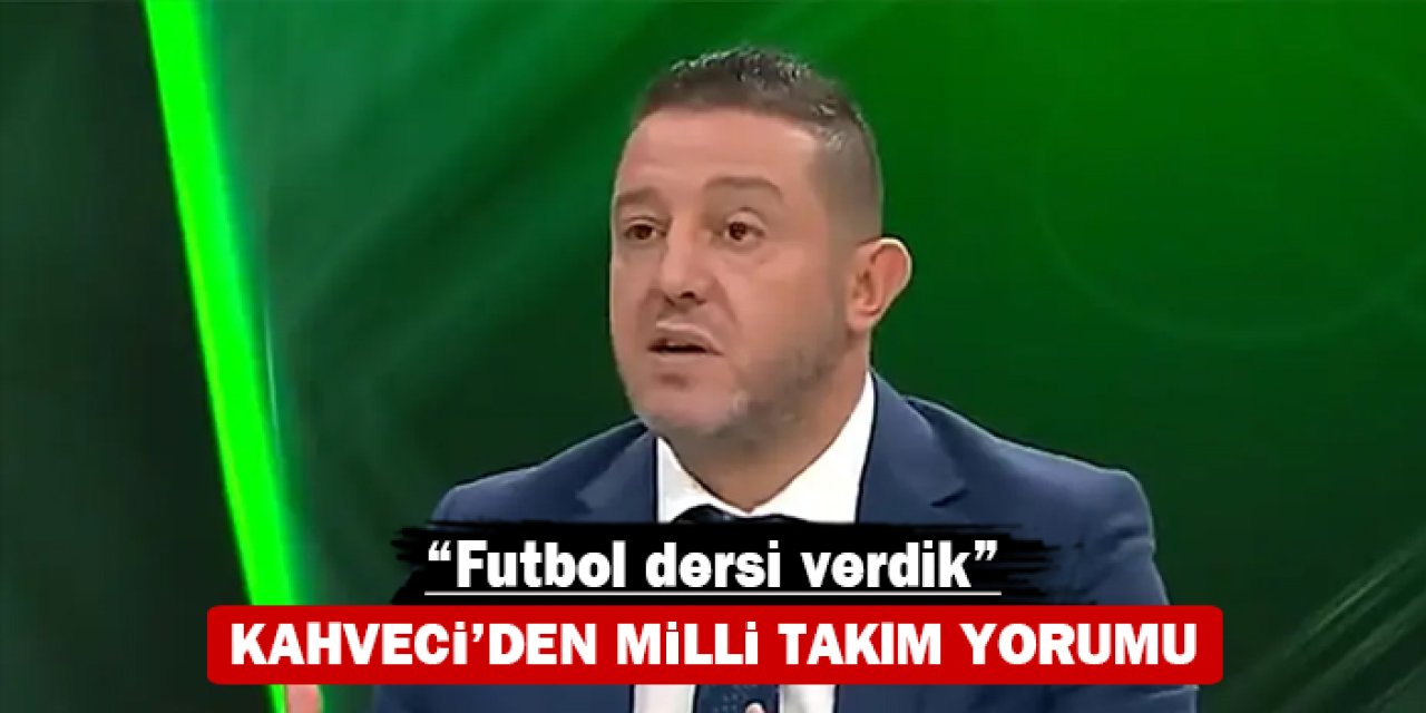 Kahveci’den Milli Takım yorumu: “Futbol dersi verdik”