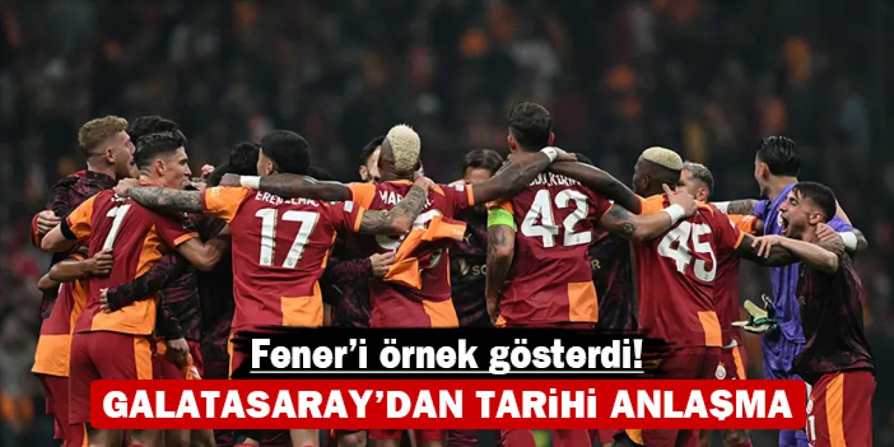 Galatasaray’dan tarihi anlaşma: Fener’i örnek gösterdi!