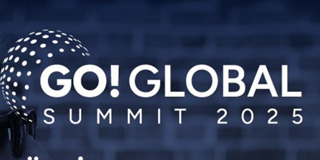 Küresel yatırımcılar “GO! GLOBAL Türkiye Zirvesi”nde buluşacak