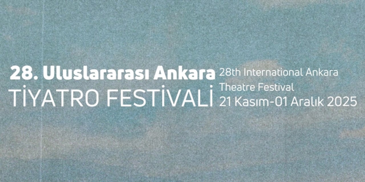 Ankara Tiyatro Festivali 28. kez perde açacak