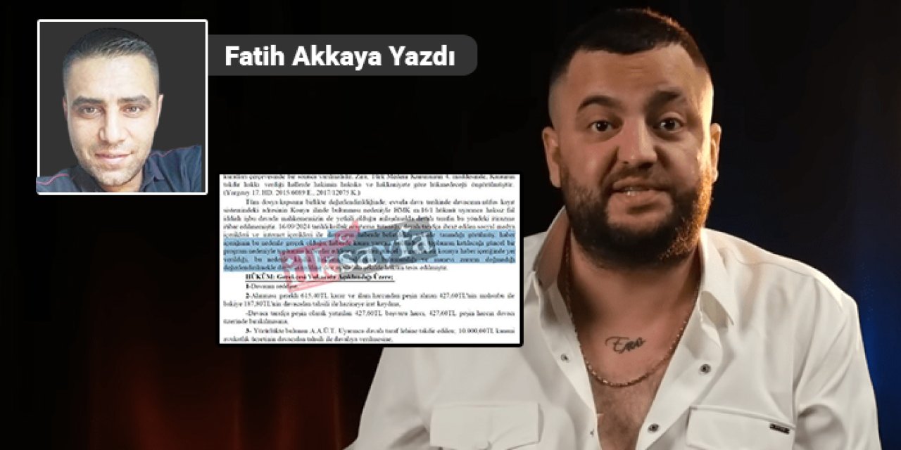 Fatih Akkaya Yazdı: “Küfürbaz”la davamız sonuçlandı