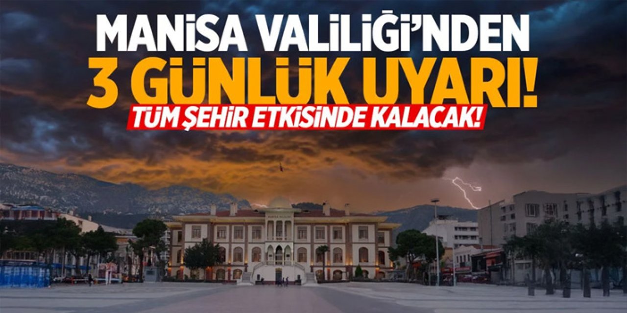 Manisa Valiliği’nden 3 Günlük Sağanak ve Fırtına Uyarısı