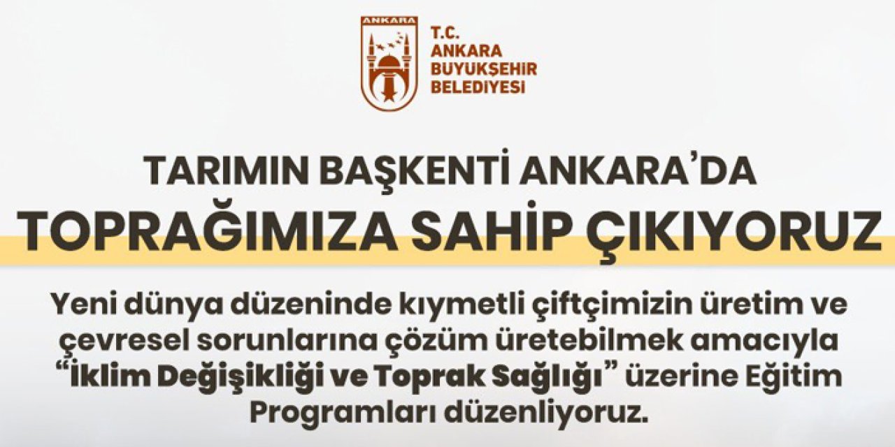 Ankara’da çiftçilere iklim etkileri ve toprak sağlığı eğitimleri başlıyor